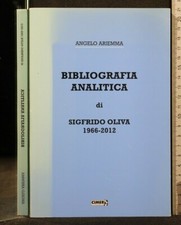 BIBLIOGRAFIA ANALITICA DI SIGFRIDO OLIVA 1966-2012. Angelo Ariemma. Cimer.