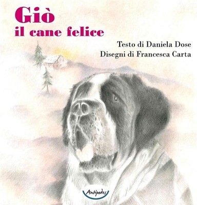 Francesca Carta Daniela Dose Giò il cane felice. Ediz. illustrata (Hardback)