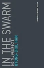 In the Swarm: Digital Prospects (Untimely Meditations) - Han, Byung-Chul