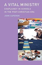 A Vital Ministry: Chaplaincy in Schools... by Caperon, John Paperback / softback