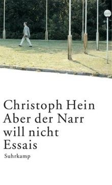 Aber der Narr will nicht: Essais von Christoph Hein | Buch | Zustand gut