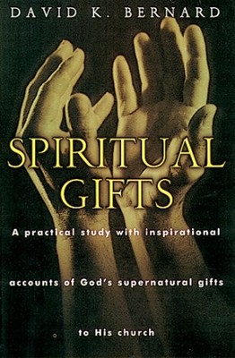 Spiritual Gifts: A Practical Study ..., Bernard, David 