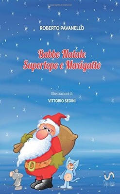 BABBO NATALE SUPERTOPO E MAXIGATTO (ITALIAN EDITION) By . Roberto **BRAND NEW**