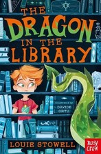 The Dragon In The Library (The Dragon In The Library, 1) by Louie Stowell Book