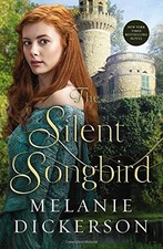 THE SILENT SONGBIRD By Melanie Dickerson - Hardcover **Mint Condition**