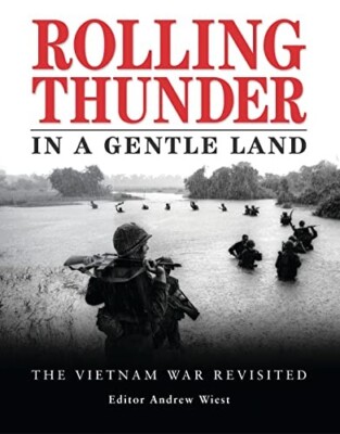 OSPREY: ROLLING THUNDER IN A GENTLE LAND: The Vietnam War Revisited by Wiest