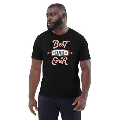Best Dad Ever - mens organic cotton t-shirt