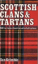 Scottish Clans and Tartans: 150 Tartans Illustrated in Full Colour-Ian Grimble