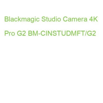 Blackmagic Studio Camera 4K Pro G2 BM-CINSTUDMFT/G2 (9338716008210)
