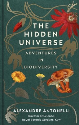 The Hidden Universe ~ Alexandre Antonelli ~  9781529109160