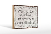 Holzschild Spruch 12X18 Cm Wenn Ich Tue, Was Ich Will Deko Schild