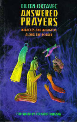 Answered Prayers: Miracles and Milagros along the Border (Southwest  - VERY GOOD