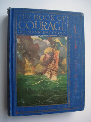 THE BOOK OF COURAGE Hermann Hagedorn HC 1930 ILLUS Frank Godwin MAPS E Eirich Z1