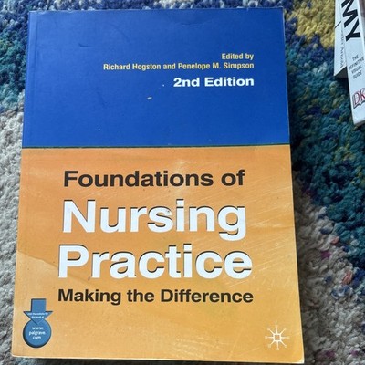 Foundations of Nursing Practice 2nd ed: Making the Difference By Richard Hogsto