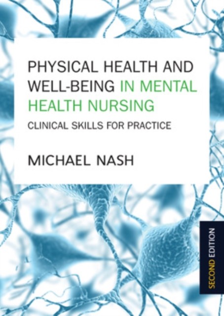 Physical Health and Well-Being in Mental Health Nursing: Clinical Skills for