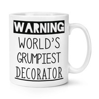 Warnung World's Grumpiest Dekorateur 284Ml Becher Tasse Grumpy Toll Best Lustig