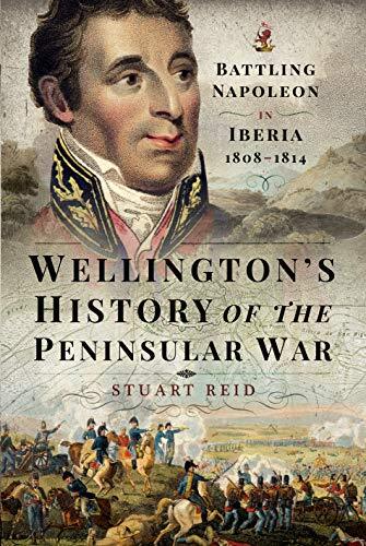 Wellington's History of the Peninsular War: Battling Napoleon in Iberia 1808-18 - Image 6