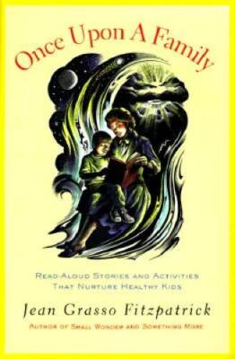 Once upon a Family: Read Aloud Stories and Activities That Nurture Healt - GOOD