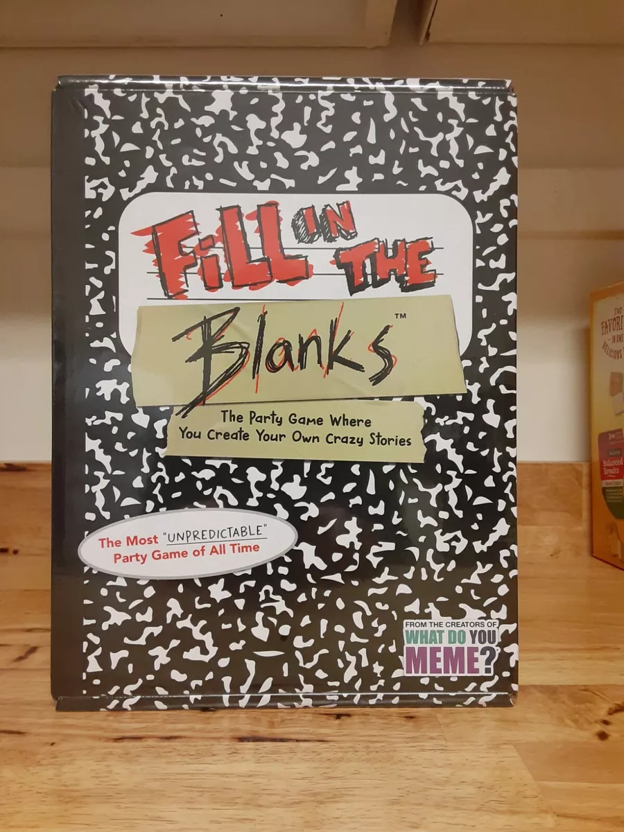 Fill In The Blanks- The Party Game Where You Create Your Own Crazy