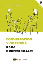 Conversación y oratoria para profesionales. NUEVO. Envío URGENTE. FORMACION