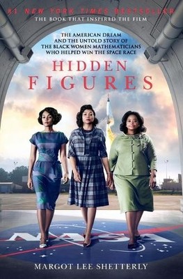 Hidden Figures: The Story of the African-Ame by Shetterly, Margot Lee 0062363603