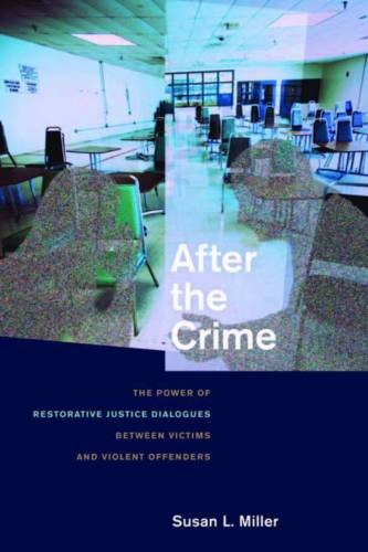 After the Crime – The Power of Restorative Justice Dialogues between Victims an…