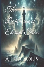 The Lighthouse of Eternal Stars by Aeria Solis Paperback Book