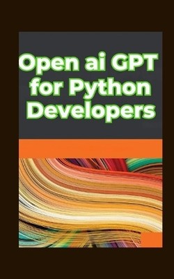 Leslie Tatum Open ai GPT for Python Developers (Taschenbuch) (US IMPORT)