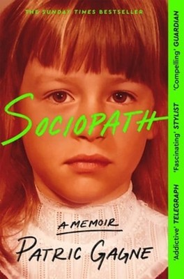 Sociopath: The Eye-opening True Story Everyone's Talking About by Patric Gagne