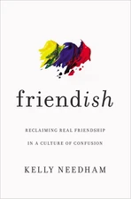 Friend-ish: Reclaiming Real Friendship in a Culture of Confusion - paperback...