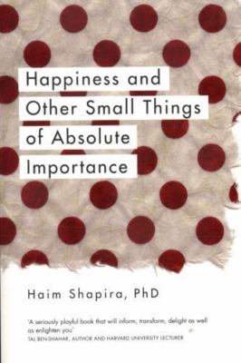 Happiness and Other Small Things of Absolut- 1780289677, paperback, Haim Shapira