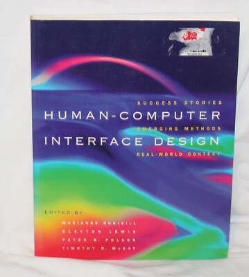 HUMAN-COMPUTER INTERFACE DESIGN: SUCCESS CASES, EMERGING Marianne Rudisill PB