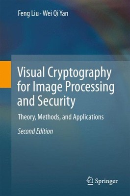Visual Cryptography for Image Processing and Security : Theory, Methods, and ...