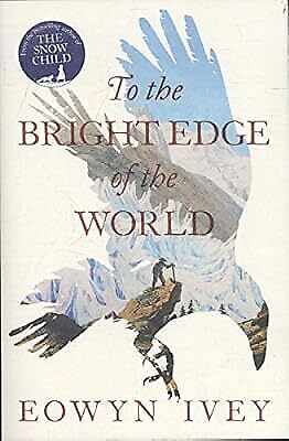 To the Bright Edge of the World, Ivey, Eowyn, Used; Good Book - Afbeelding 1 van 1