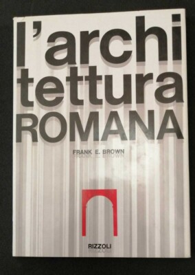 Frank E. Brown ''Die römische Architektur''