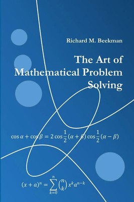 The Art of Mathematical Problem Solving Richard M. Beekman Taschenbuch Englisch