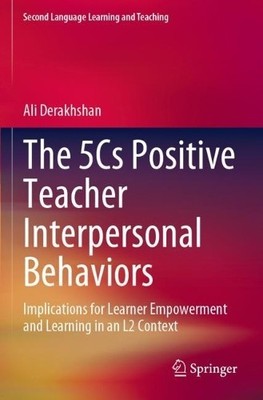 The 5Cs Positive Teacher Interpersonal Behaviors by Ali Derak... - 9783031165306