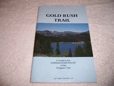 Gold Rush Trail : A Guide to the Carson River Route of the Emigrant Trail pb