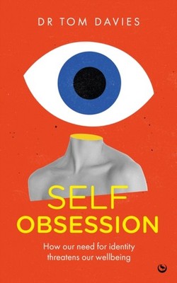 SelfObsession by Dr Tom Davies PAPERBACK 9781786789501