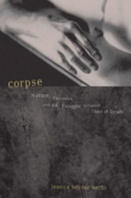Corpse : Nature, Forensics, and the Struggle to Pinpoint Time of