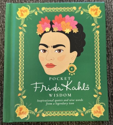 Pocket Frida Kahlo Wisdom: Inspirational Quotes and Wise Words Hardcover