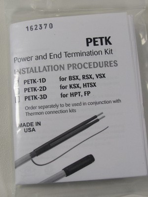 THERMON PETK-1D Heat Trace & End Termination Kit for BSX RSX VSX 162370 NEW USA