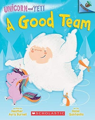 A GOOD TEAM: AN ACORN BOOK [UNIC Burnell, Heather Ayris