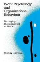 Work Psychology And Organizational Behaviour Managing The Individual At Work