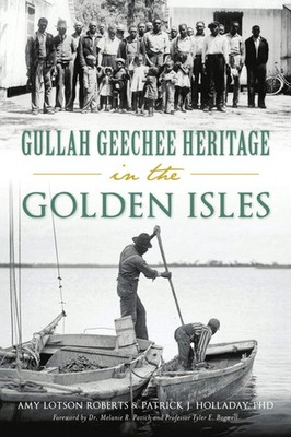 NEW The History Press Gullah Geechee Heritage in the Golden Isles, GA 9781467141
