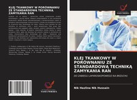 Nik Hazlina Nik Hussain | Klej Tkankowy W PorÓWnaniu ZE Standardow¿ Technik¿...
