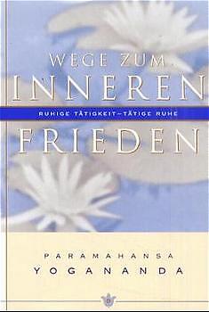 Thumbnail - Paramahansa Yogananda / Wege Zum Inneren Frieden