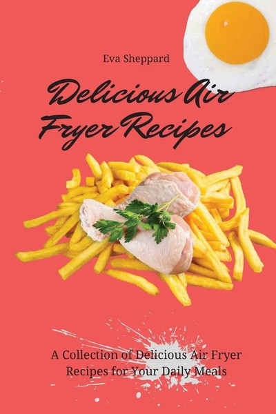 Delicious Air Fryer Recipes Eva Sheppard Taschenbuch Kartoniert / Broschiert-image