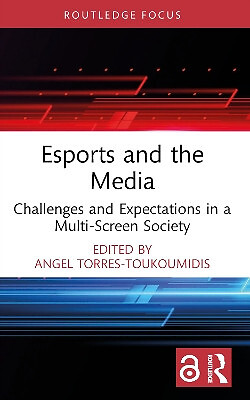 Esports und Medien: Herausforderungen und Erwartungen in einer Multi-Screen-Gesellschaft...