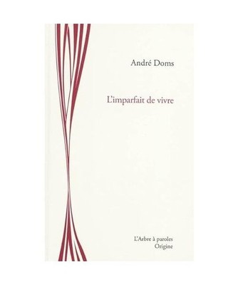 L'imparfait de vivre, André Doms